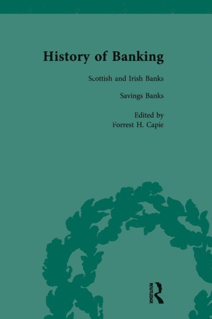 Forrest H Capie - History of Banking I, 1650-1850 Vol V, E-bok