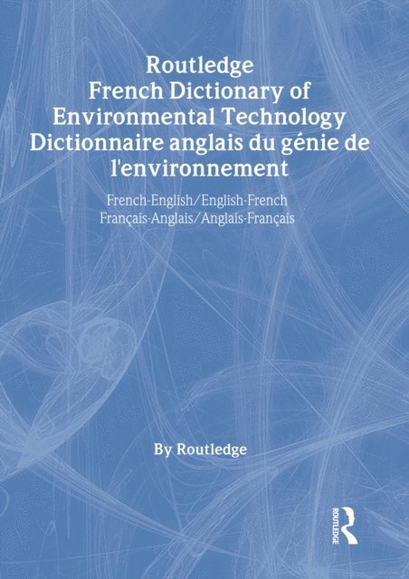 Routledge - Routledge French Dictionary of Environmental Technology Dictionnaire anglais du genie de l'environnement, E-bok