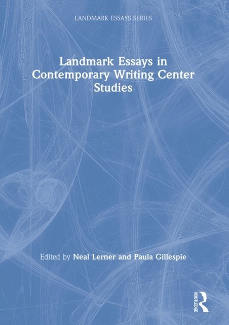 Paula Gillespie, Neal Lerner - Landmark Essays in Contemporary Writing Center Studies, E-bok