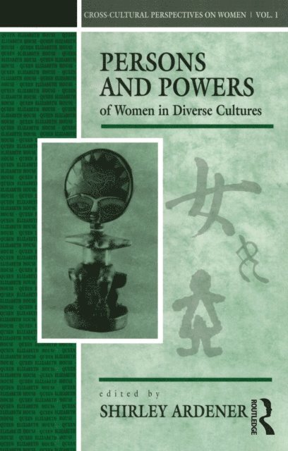 Shirley Ardener - Persons and Powers of Women in Diverse Cultures, E-bok