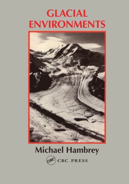 Michael Hambrey - Glacial Environments, E-bok