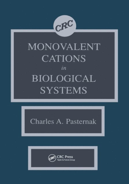Charles A. Pasternak - Monovalent Cations in Biological Systems, E-bok