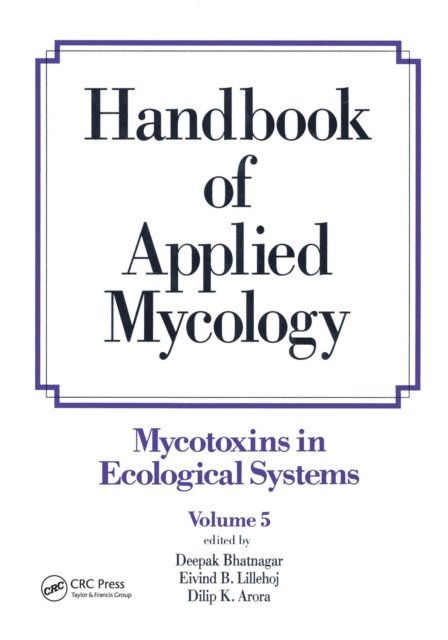 Dilip K. Arora, Eivind B. Lillehoj, Deepak Bhatnagar - Handbook of Applied Mycology, E-bok