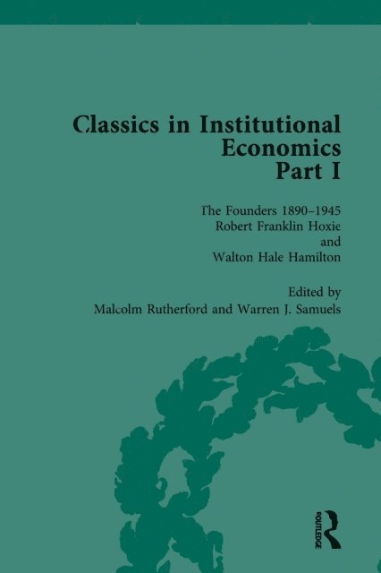 Malcolm Rutherford, Warren J Samuels - Classics in Institutional Economics, Part I, Volume 4, E-bok