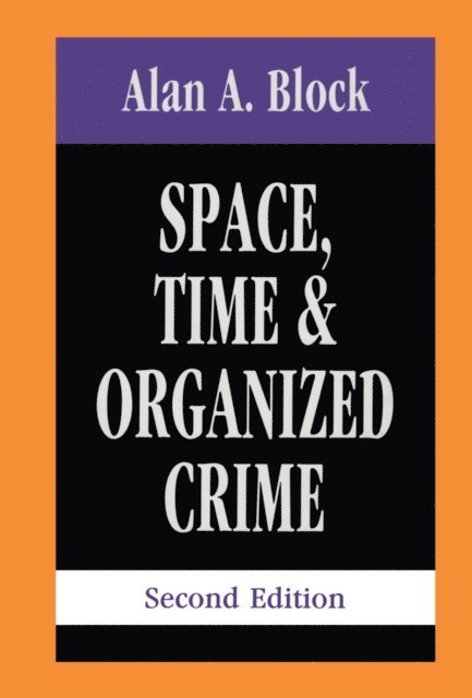 Alan A. Block - Space, Time, and Organized Crime, E-bok
