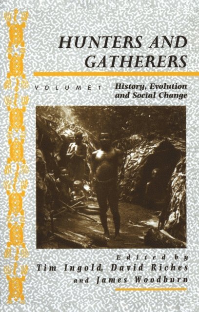 James Woodburn, David Riches, Tim Ingold - Hunters and Gatherers (Vol I), E-bok