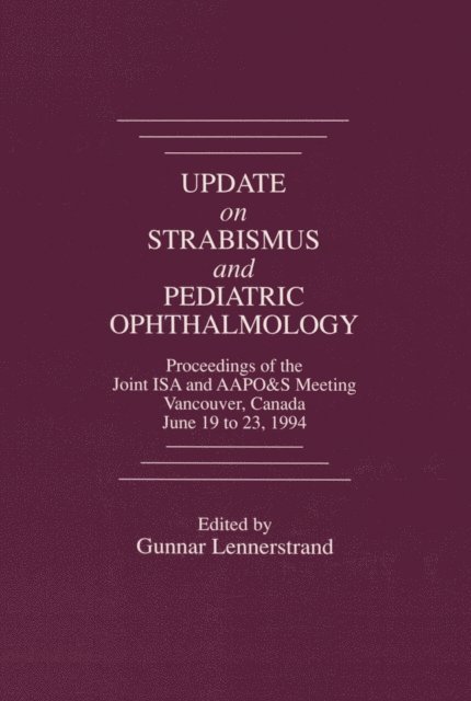 Shinobu Awaya, Gunnar Lennerstrand - Update on Strabismus and Pediatric Ophthalmology Proceedings of the June, 1994 Joint ISA and AAPO&S Meeting, Vancouver, Canada, E-bok