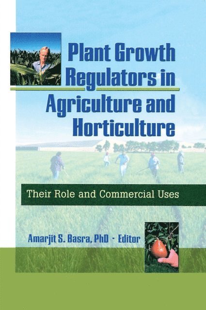 Amarjit Basra - Plant Growth Regulators in Agriculture and Horticulture, E-bok