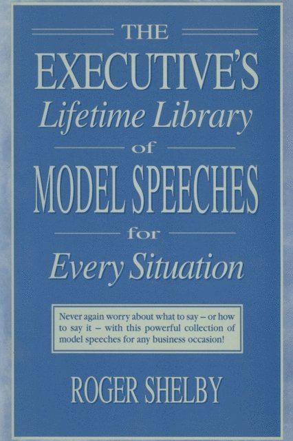 Roger Shelby - Executives Lifetime Library of Model Speeches for Every Situation, E-bok. Tillgänglighet: Lägg i varukorg