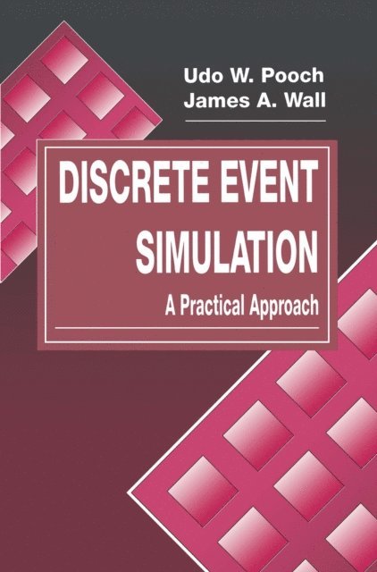 James A. Wall, Udo W. Pooch - Discrete Event Simulation, E-bok