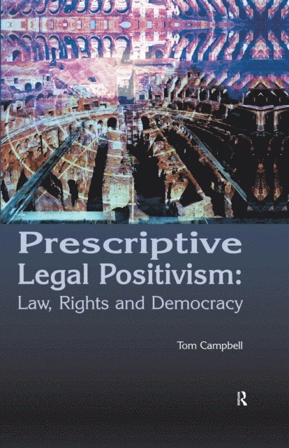 Tom Campbell - Prescriptive Legal Positivism, E-bok