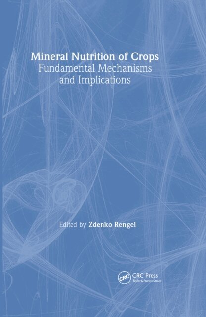 Zdenko Rengel - Mineral Nutrition of Crops, E-bok