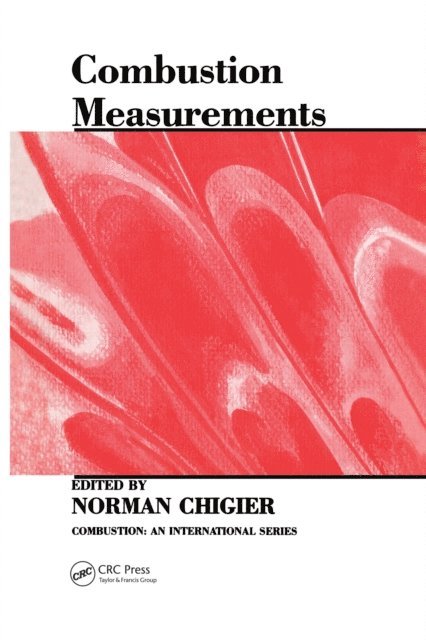 Norman Chigier - Combustion Measurements, E-bok