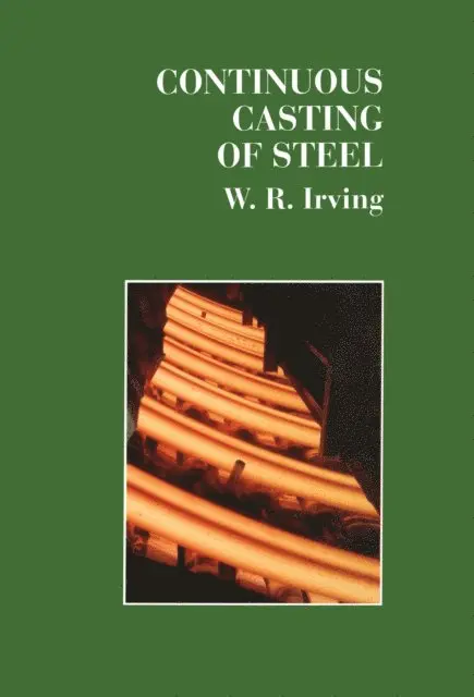 W.R. Irving - Continuous Casting of Steel, E-bok. Tillgänglighet: Lägg i varukorg