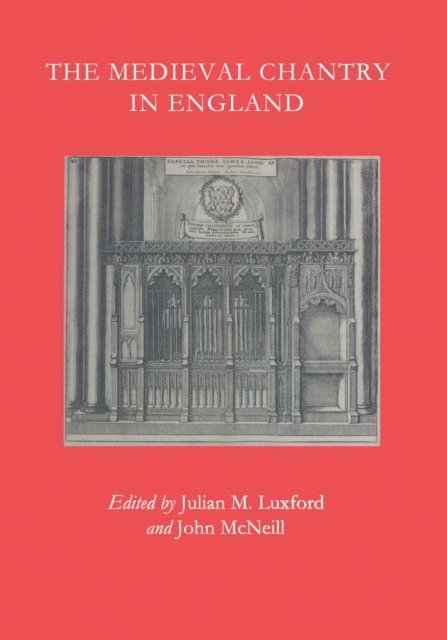 Julian M. Luxford - Medieval Chantry in England, E-bok