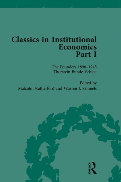 Malcolm Rutherford, Warren J Samuels - Classics in Institutional Economics, Part I, Volume 1, E-bok