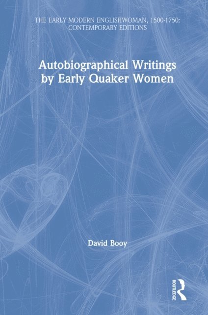 David Booy - Autobiographical Writings by Early Quaker Women, E-bok