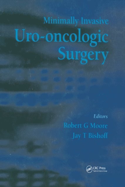 Jay T. Bishoff, Robert G. Moore - Minimally Invasive Uro-Oncologic Surgery, E-bok