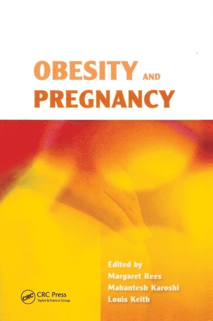 Louis Keith, M A Karoshi, Margaret Rees - Obesity and Pregnancy, E-bok