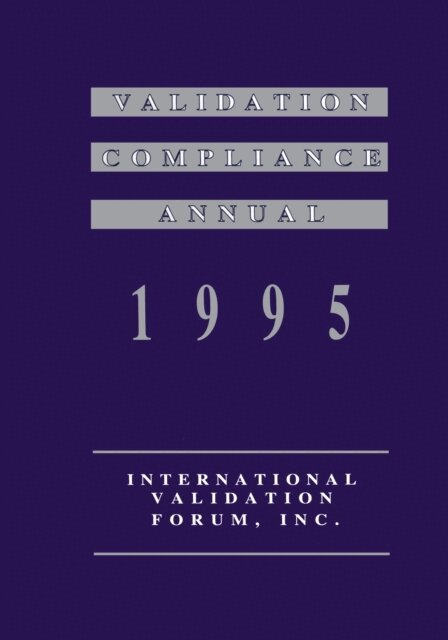 International Validation Forum - Validation Compliance Annual, E-bok