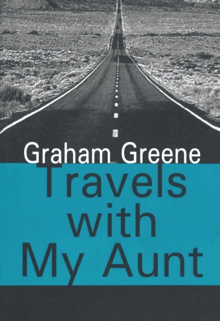 Graham Greene - Travels with My Aunt, E-bok