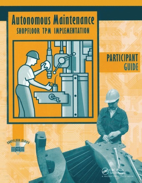 Press Productivity - Autonomous Maintenance Video Participants Guide, E-bok