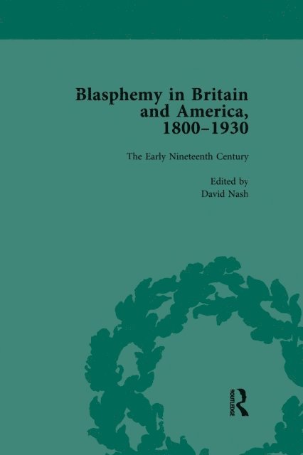 David Nash - Blasphemy in Britain and America, 1800-1930, Volume 2, E-bok