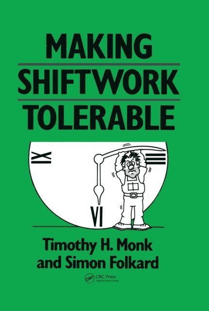 Simon Folkard, Timothy H. Monk - Making Shiftwork Tolerable, E-bok