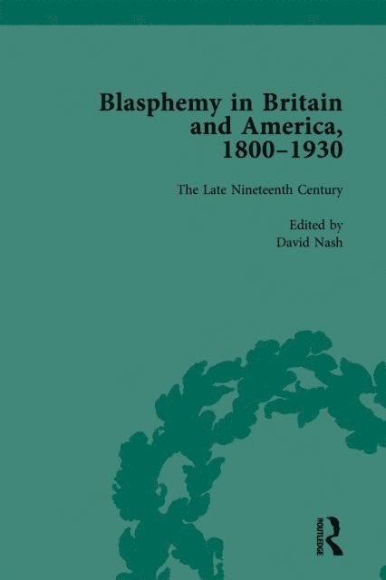 David Nash - Blasphemy in Britain and America, 1800-1930, Volume 3, E-bok