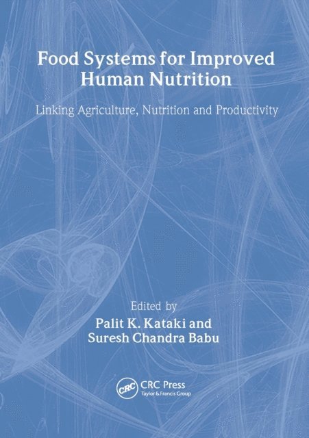 Suresh Chandra Babu, Palit Kataki - Food Systems for Improved Human Nutrition, E-bok