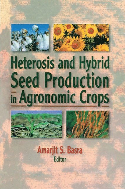 Amarjit Basra - Heterosis and Hybrid Seed Production in Agronomic Crops, E-bok