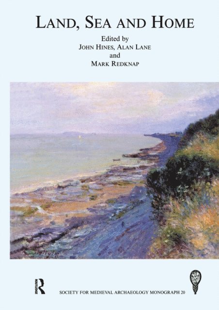 Mark Redknap, Alan Lane, John Hines - Land, Sea and Home, E-bok