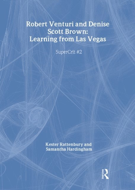 Samantha Hardingham, Kester Rattenbury - Robert Venturi and Denise Scott Brown: Learning from Las Vegas, E-bok