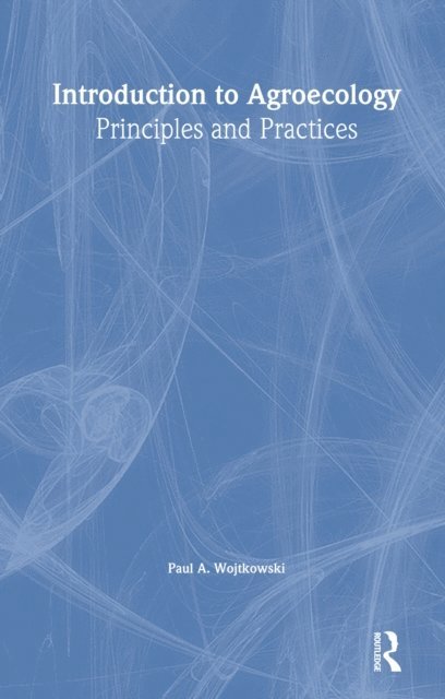 Paul Wojtkowski - Introduction to Agroecology, E-bok. Tillgänglighet: Lägg i varukorg