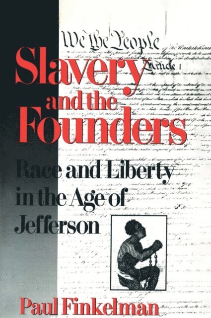 Paul Finkelman - Slavery and the Founders, E-bok