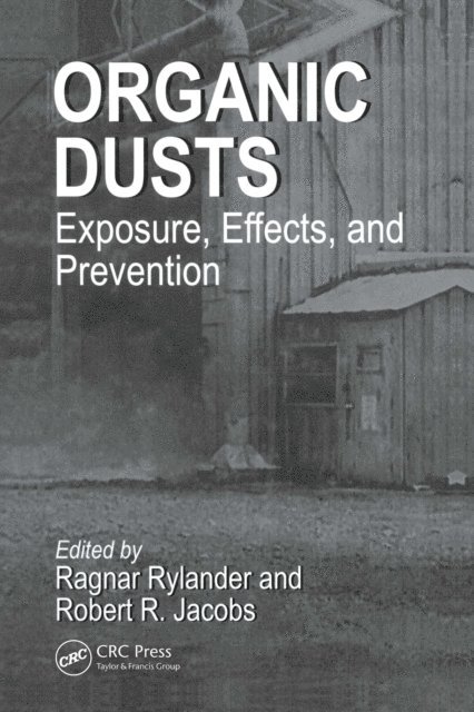 Robert R. Jacobs, Ragnar Rylander - Organic Dusts Exposure, Effects, and Prevention, E-bok