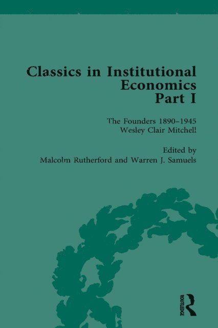 Malcolm Rutherford, Warren J Samuels - Classics in Institutional Economics, Part I, Volume 5, E-bok