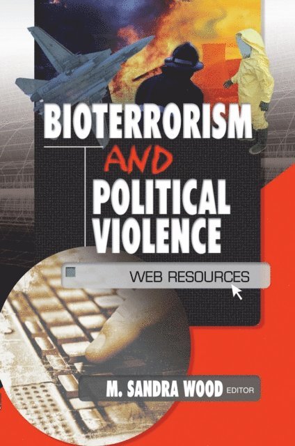M. Sandra Wood - Bioterrorism and Political Violence, E-bok
