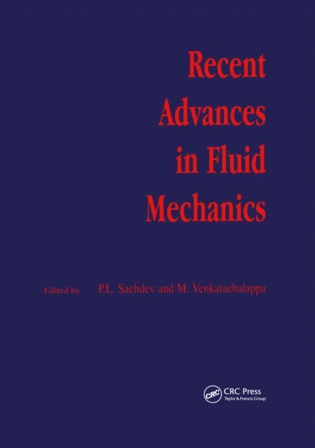 M Venkatachalappa, P.L. Sachdev - Recent Advances in Fluid Mechanics, E-bok