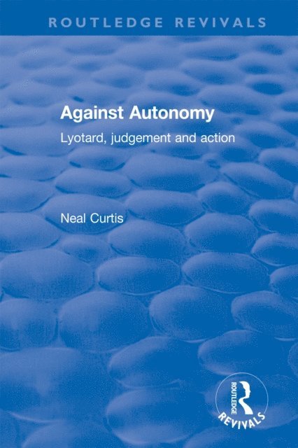 Neal Curtis - Against Autonomy, E-bok. Tillgänglighet: Lägg i varukorg