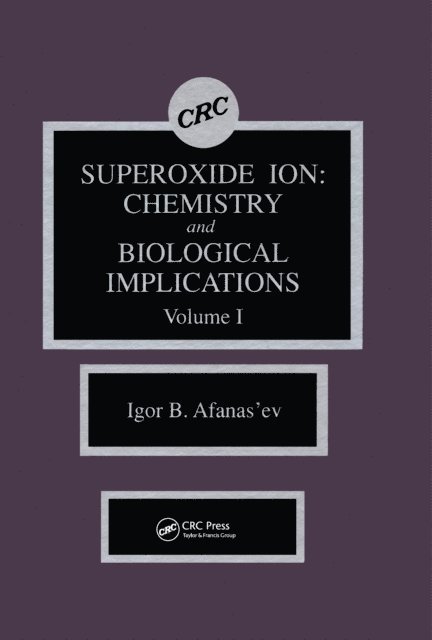 Igor B. Afanas'ev - Superoxide Ion Chemistry and Biological Implications, E-bok