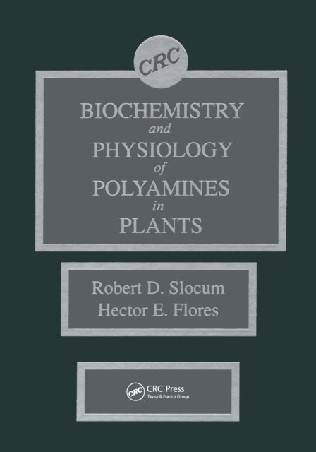 Hector E. Flores, Robert D. Slocum - Biochemistry and Physiology of Polyamines in Plants, E-bok
