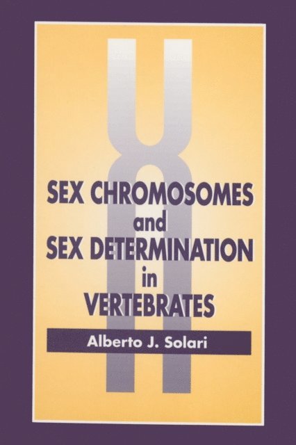 Alberto J. Solari - Sex Chromosomes and Sex Determination in Vertebrates, E-bok