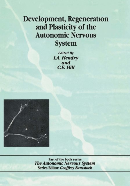 C.E. Hill, George Hendry - Development, Regeneration and Plasticity of the Autonomic Nervous System, E-bok
