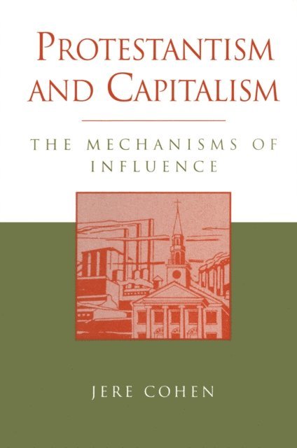 Jere Cohen - Protestantism and Capitalism, E-bok. Tillgänglighet: Lägg i varukorg