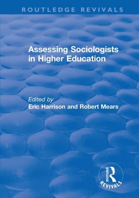 Robert Mears, Eric Harrison - Assessing Sociologists in Higher Education, E-bok