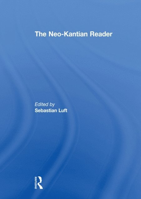 Sebastian Luft - Neo-Kantian Reader, E-bok