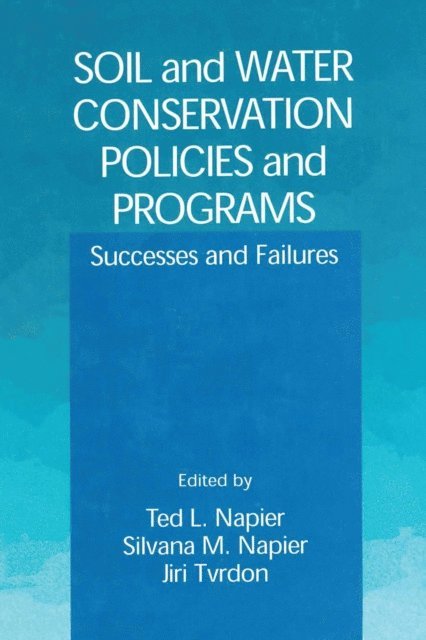Jiri Tvrdon, Silvana M. Napier, Ted L. Napier - Soil and Water Conservation Policies and Programs, E-bok