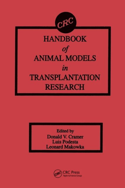 Leonard Makowka, Luis G. Podesta, Donald V. Cramer - Handbook of Animal Models in Transplantation Research, E-bok
