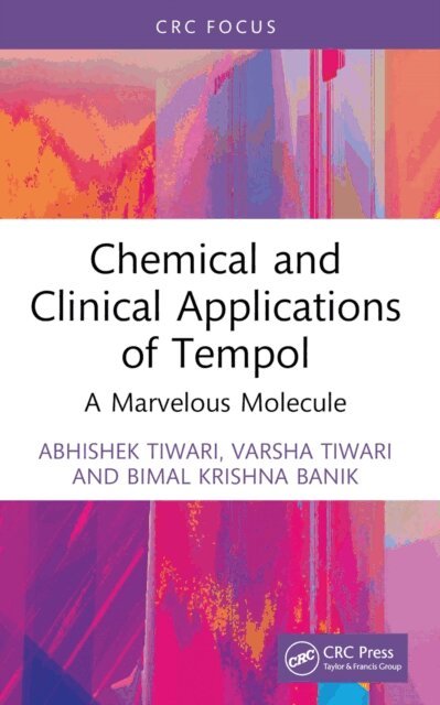 Bimal Krishna Banik, Varsha Tiwari, Abhishek Tiwari - Chemical and Clinical Applications of Tempol, E-bok